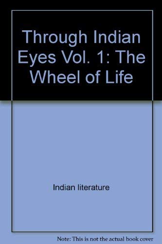 Stock image for Through Indian Eyes Vol. 1: The Wheel of Life for sale by Wonder Book