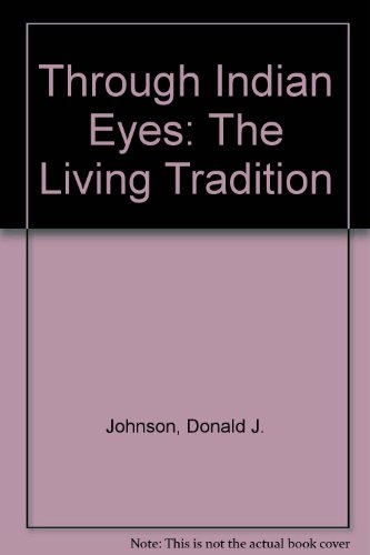 Beispielbild fr Through Indian Eyes: The Living Tradition zum Verkauf von Mispah books