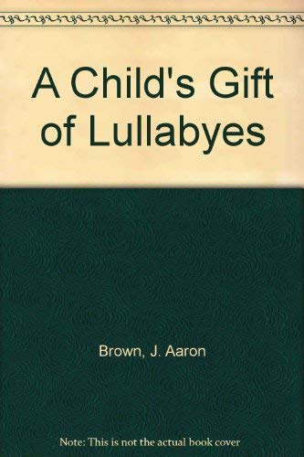 9780938971139: A Child's Gift of Lullabyes