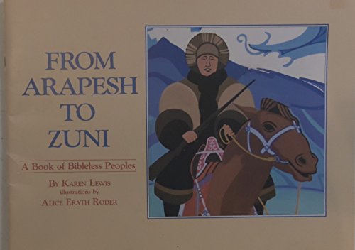 Imagen de archivo de From Arapesh to Zuni: A Book of Bibleless Peoples a la venta por Wonder Book