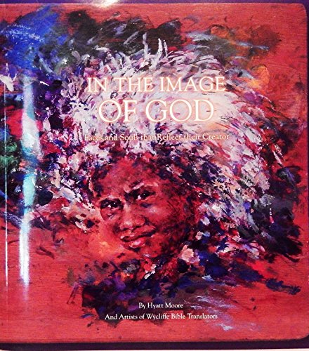 In the Image of God: Faces and Souls That Reflect Their Creator (9780938978169) by Hyatt Moore