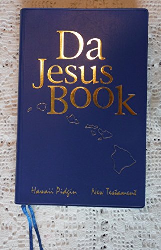 Stock image for Da Jesus Book: Hawaii Pidgin New Testament for sale by Ergodebooks