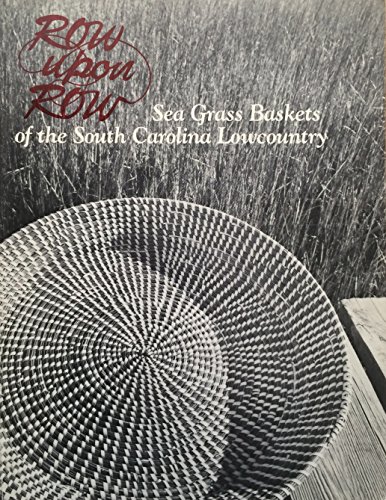 Stock image for Row upon row: Sea grass baskets of the South Carolina lowcountry for sale by Wonder Book