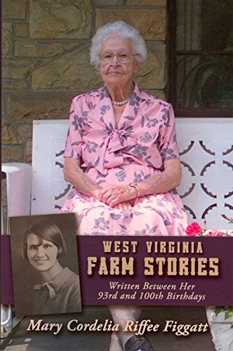 Stock image for West Virginia Farm Stories: Written Between Her 93rd and 100th Birthdays for sale by Red's Corner LLC