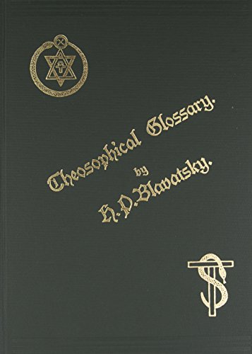 Theosophical Glossary: A Photographic Reproduction of the Original Edition (9780938998044) by Blavatsky, Helena Petrovna