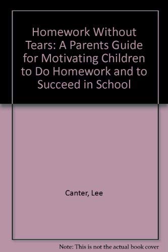 9780939007127: Homework Without Tears: A Parents Guide for Motivating Children to Do Homework and to Succeed in School