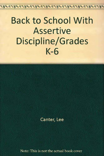 Beispielbild fr Back to School With Assertive Discipline/Grades K-6 zum Verkauf von Wonder Book