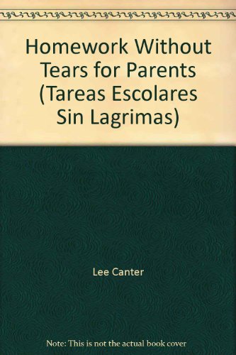 Stock image for Homework Without Tears for Parents (Tareas Escolares Sin Lagrimas) for sale by Mispah books
