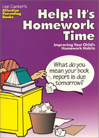 9780939007752: Lee Canter's Help! It's Homework Time: Improving Your Child's Homework Habits