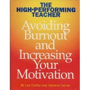 Stock image for The High Performing Teacher: Avoiding Burnout and Increasing Your Motivation for sale by SecondSale