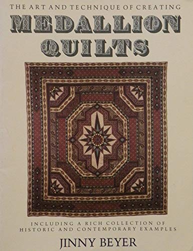 Beispielbild fr Medallion Quilts: The Art and Technique of Creating Medallion Quilts, Including a Rich Collection of Historic and Contemporary Examples zum Verkauf von Wonder Book