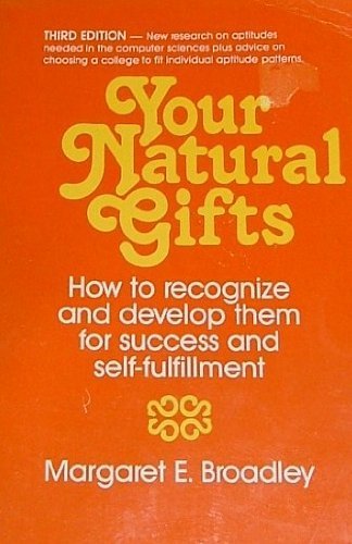 Stock image for Your Natural Gifts : How to Recognize Them and Develop Them for Success and Self-Fulfillment for sale by Better World Books