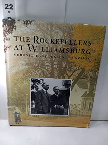 Beispielbild fr The Rockefellers at Williamsburg: Backstage With the Founders zum Verkauf von First Landing Books & Arts
