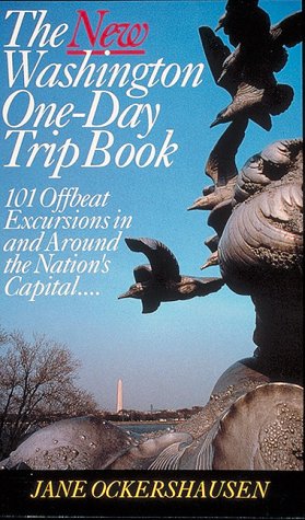 Stock image for The New Washington One-Day Trip Book: 101 Offbeat Excursions in and Around the Nations Capital for sale by Wonder Book