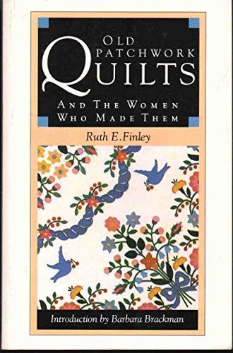 9780939009688: Old Patchwork Quilts and the Women Who Made Them