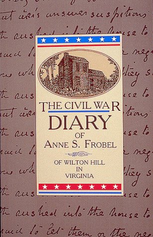 Stock image for The Civil War Diary of Anne S. Frobel for sale by Front Cover Books