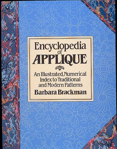 9780939009756: Encyclopedia of Applique: An Illustrated Numerical Index to Traditional and Modern Patterns