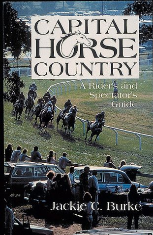 9780939009800: Capital Horse Country: A Rider's and Spectator's Guide