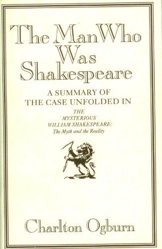 Imagen de archivo de The Man Who Was Shakespeare: A Summary of the Case Unfolded in the Mysterious William Shakespeare : The Myth and the Reality a la venta por Front Cover Books