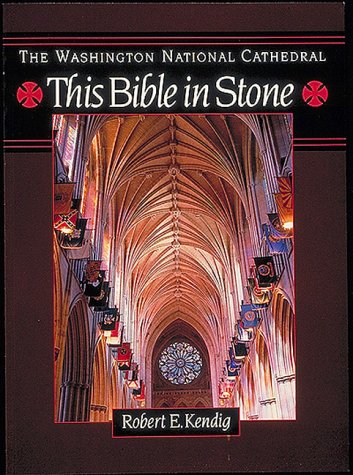 Stock image for The Washington National Cathedral: This Bible in Stone for sale by Hawking Books
