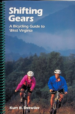 Stock image for Shifting Gears: A Bicycling Guide to West Virginia for sale by Bookmonger.Ltd