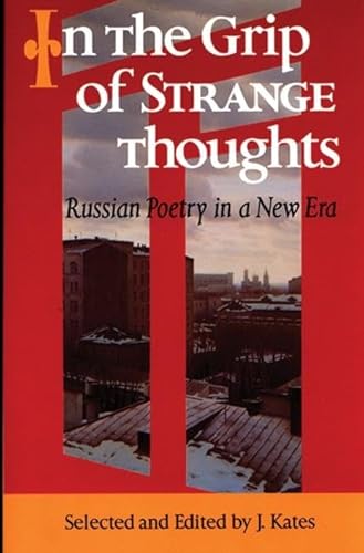 Beispielbild fr In the Grip of Strange Thoughts : Russian Poetry in a New Era zum Verkauf von Better World Books