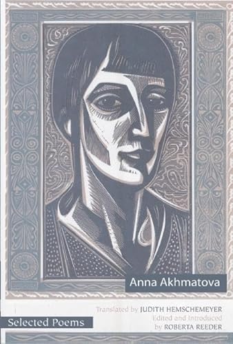 Selected Poems of Anna Akhmatova - Akhmatova, Anna; Hemschemeyer, Judith (TRN); Reeder, Roberta (EDT)