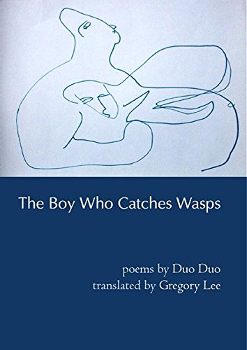 Beispielbild fr The Boy Who Catches Wasps: Selected Poetry of Duo Duo (Mandarin Chinese and English Edition) zum Verkauf von Wonder Book