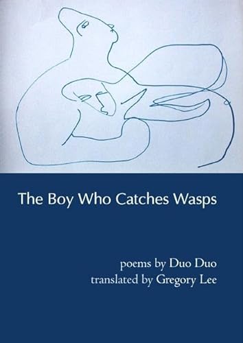 Stock image for The Boy Who Catches Wasps: Selected Poetry of Duo Duo (Mandarin Chinese and English Edition) for sale by SecondSale