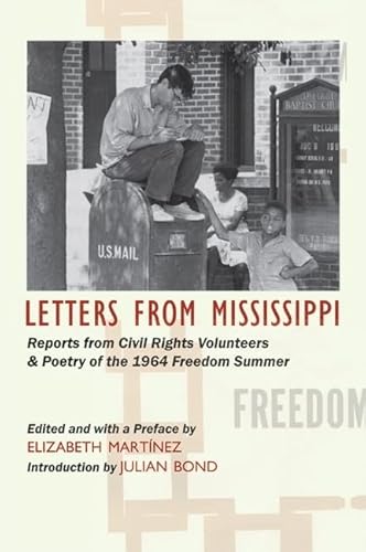 Imagen de archivo de Letters from Mississippi: Reports from Civil Rights Volunteers and Freedom School Poetry of the 1964 Freedom Summer a la venta por More Than Words