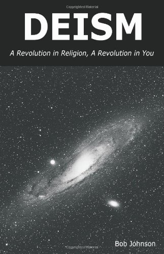 Beispielbild fr Deism: A Revolution in Religion, a Revolution in You zum Verkauf von HPB-Diamond