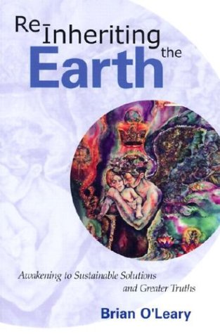 Beispielbild fr Reinheriting the Earth: Awakening to Sustainable Solutions and Greater Truths zum Verkauf von ThriftBooks-Dallas