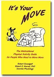 Imagen de archivo de It's Your Move The Motivational Physical Activity Guide for People Who Need to Move More a la venta por HPB-Emerald