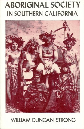 Stock image for Aboriginal Society in Southern California (Classics in California anthropology) for sale by Book Deals