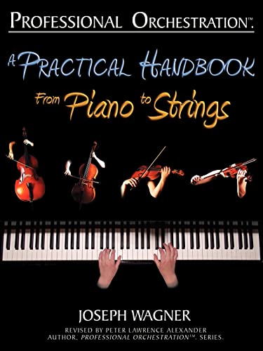 9780939067961: Professional Orchestration: A Practical Handbook - From Piano to Strings