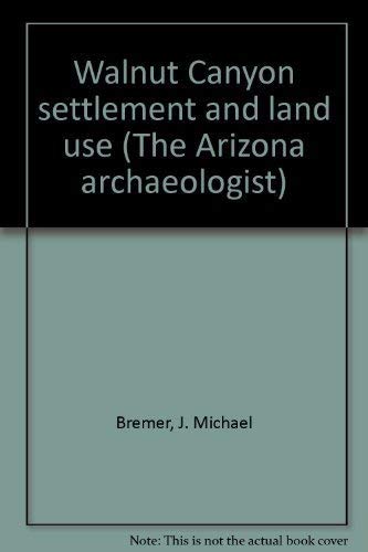 Stock image for Walnut Canyon settlement and land use (The Arizona archaeologist) for sale by Wonder Book