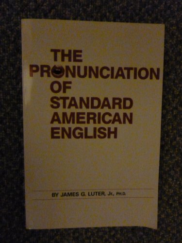 The Pronunciation of Standard American English (9780939085002) by J.K.