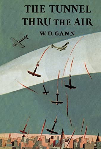 Tunnel Thru the Air or Looking Back from 1940 (9780939093052) by Gann, W. D.