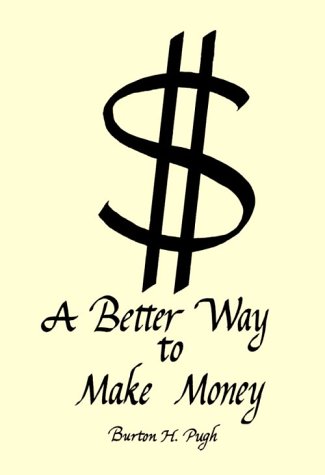 9780939093090: A Better Way to Make Money