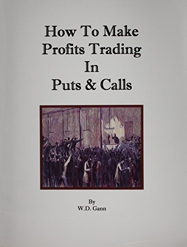 How to Make Profits Trading in Puts and Calls (9780939093151) by W. D. Gann