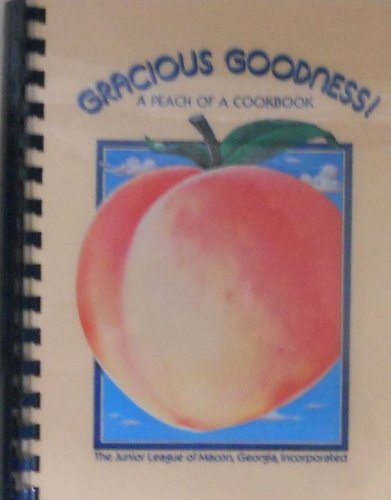 9780939114115: Gracious Goodness: A Peach of a Cookbook
