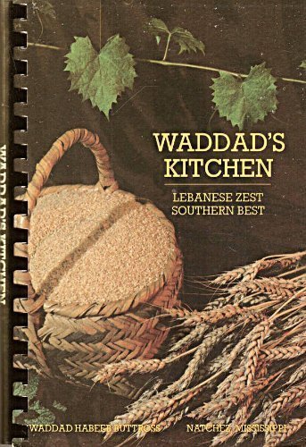 9780939114368: Waddad's kitchen, Lebanese zest and southern best