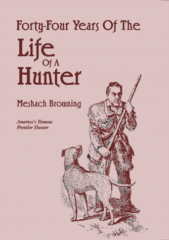 Stock image for Forty-Four Years of the Life of a Hunter for sale by Wonder Book