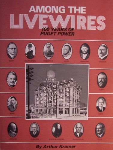 9780939116140: Among the livewires: 100 years of Puget Power