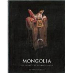 Beispielbild fr Mongolia: The Legacy of Chinggis [Genghis] Khan zum Verkauf von mountain