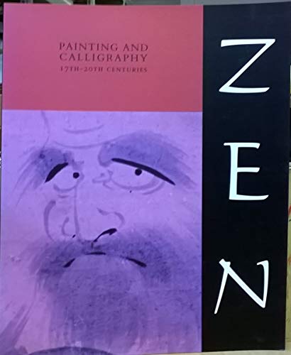 Beispielbild fr Zen: Painting and calligraphy, 17th-20th centuries zum Verkauf von Wizard Books