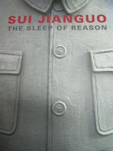 Beispielbild fr Sui Jianguo: The Sleep of Reason zum Verkauf von Books From California