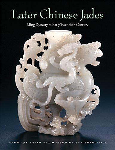 Beispielbild fr Later Chinese Jades: Ming Dynasty to Early Twentieth Century zum Verkauf von Moe's Books
