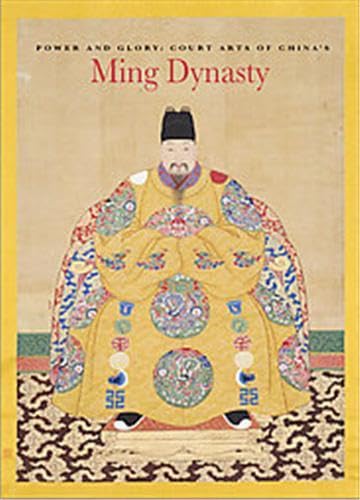 Stock image for Power and Glory: Court Arts of China's Ming Dynasty for sale by Jackson Street Booksellers
