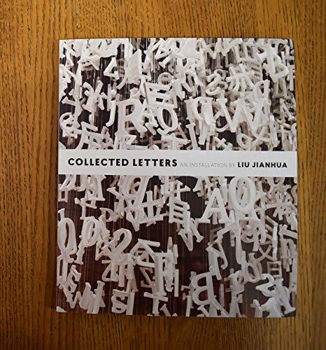 Imagen de archivo de Collected Letters: An Installation by Liu Jianhua a la venta por Chaparral Books